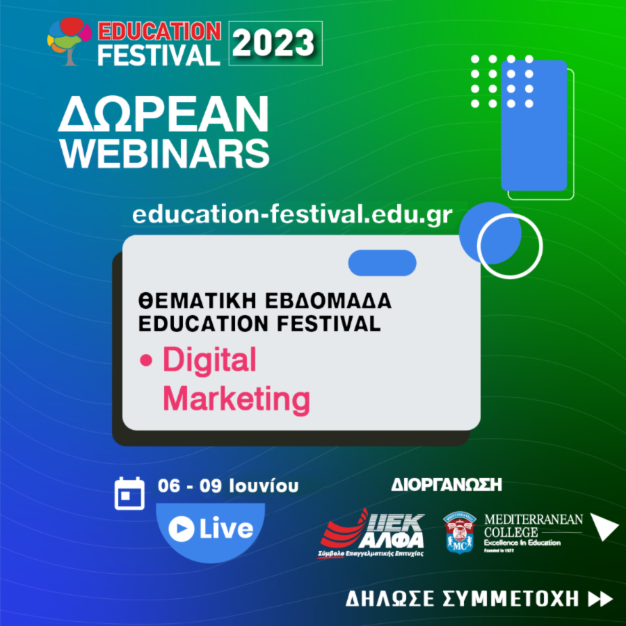 15ο EDUCATION FESTIVAL powered by ΙΕΚ ΑΛΦΑ & Mediterranean College: «Αυλαία» για το φετινό φεστιβάλ με την 11η Θεματική Εβδομάδα Digital Marketing